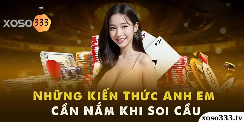 kien-thuc-can-nam-khi-soi-cau